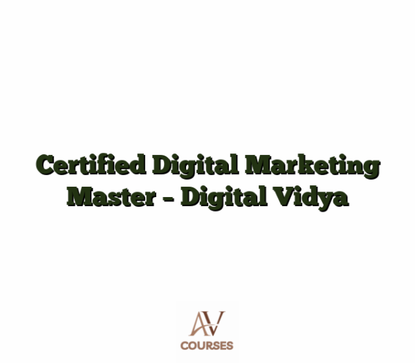 Certified Digital Marketing Master - Digital Vidya