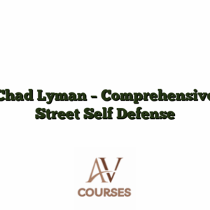 Chad Lyman - Comprehensive Street Self Defense