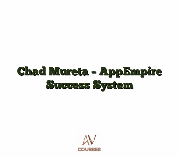 Chad Mureta - AppEmpire Success System