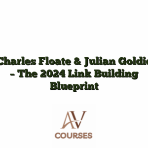 Charles Floate & Julian Goldie - The 2024 Link Building Blueprint