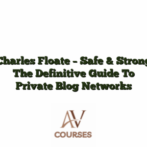 Charles Floate - Safe & Strong The Definitive Guide To Private Blog Networks
