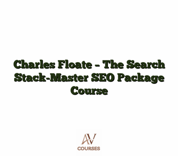 Charles Floate - The Search Stack-Master SEO Package Course