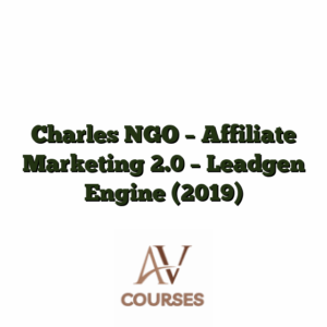 Charles NGO - Affiliate Marketing 2.0  - Leadgen Engine (2019)
