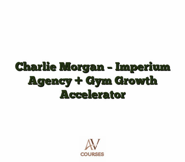 Charlie Morgan - Imperium Agency + Gym Growth Accelerator