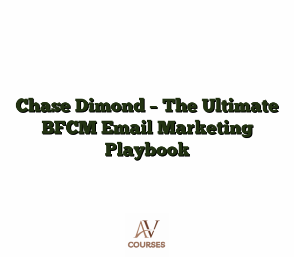 Chase Dimond - The Ultimate BFCM Email Marketing Playbook