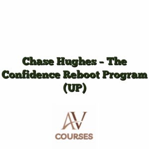 Chase Hughes - The Confidence Reboot Program (UP)