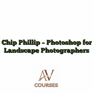 Chip Phillip - Photoshop for Landscape Photographers