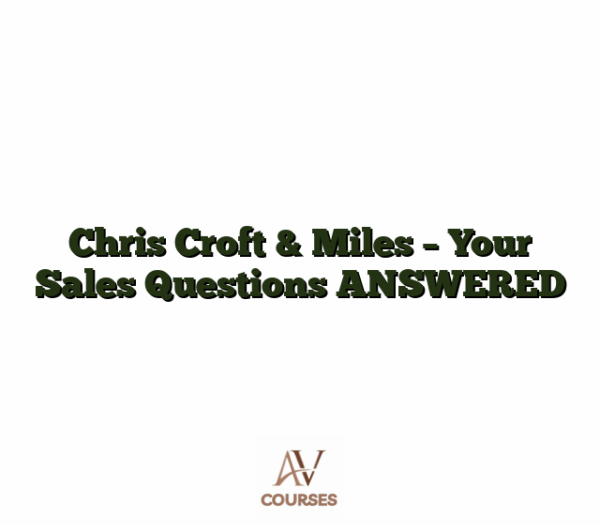 Chris Croft & Miles - Your Sales Questions ANSWERED