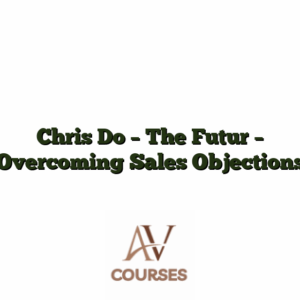 Chris Do - The Futur - Overcoming Sales Objections