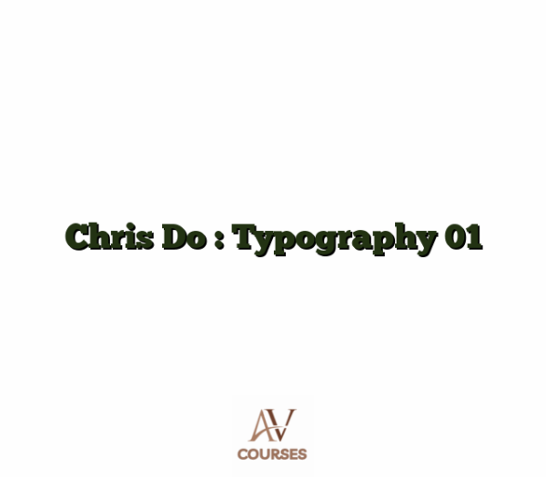 Chris Do : Typography 01