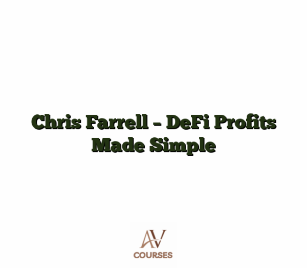 Chris Farrell - DeFi Profits Made Simple