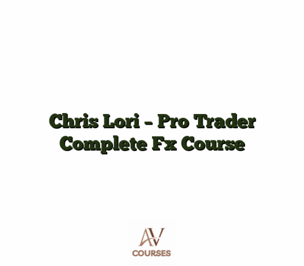 Chris Lori - Pro Trader Complete Fx Course