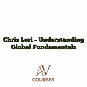 Chris Lori - Understanding Global Fundamentals