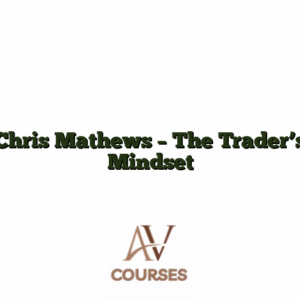 Chris Mathews - The Trader's Mindset