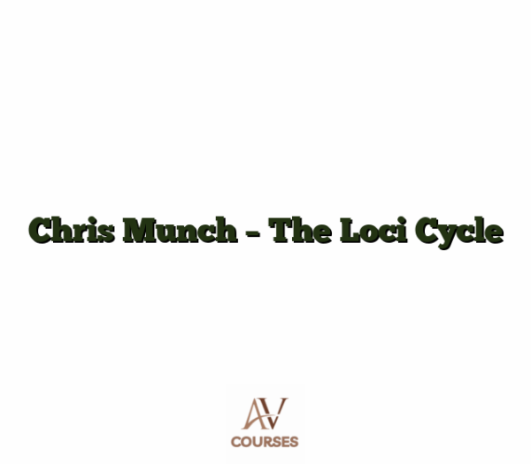 Chris Munch - The Loci Cycle