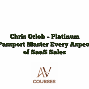 Chris Orlob - Platinum Passport Master Every Aspect of SaaS Sales
