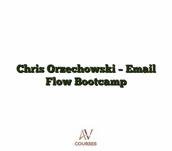 Chris Orzechowski - Email Flow Bootcamp