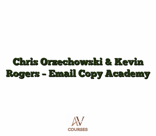 Chris Orzechowski & Kevin Rogers - Email Copy Academy