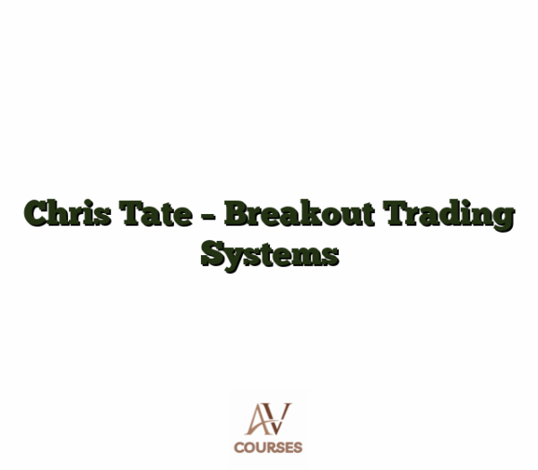 Chris Tate - Breakout Trading Systems