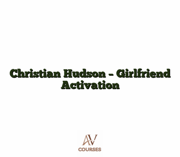 Christian Hudson - Girlfriend Activation