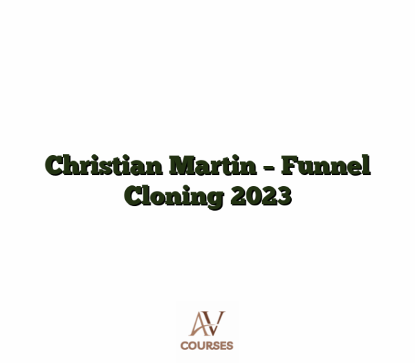 Christian Martin - Funnel Cloning 2023