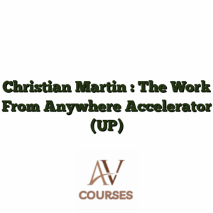 Christian Martin : The Work From Anywhere Accelerator (UP)