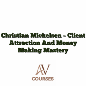 Christian Mickelsen - Client Attraction And Money Making Mastery