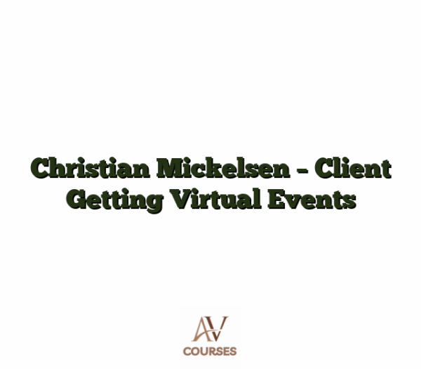 Christian Mickelsen - Client Getting Virtual Events