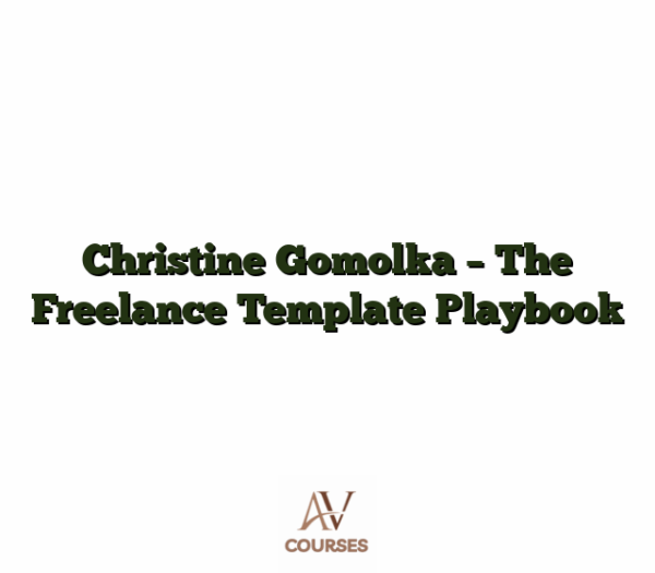 Christine Gomolka - The Freelance Template Playbook
