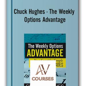 Chuck Hughes – The Weekly Options Advantage