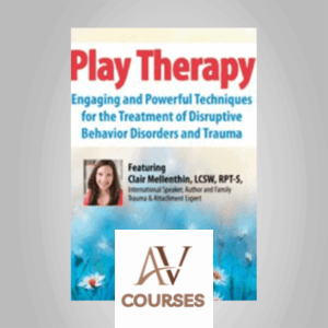 Clair Mellenthin - 2-Day Conference: Play Therapy: Engaging Powerful Techniques for the Treatment of Disruptive Behavior Disorders and Trauma