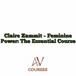 Claire Zammit - Feminine Power: The Essential Course