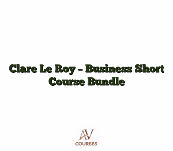 Clare Le Roy - Business Short Course Bundle