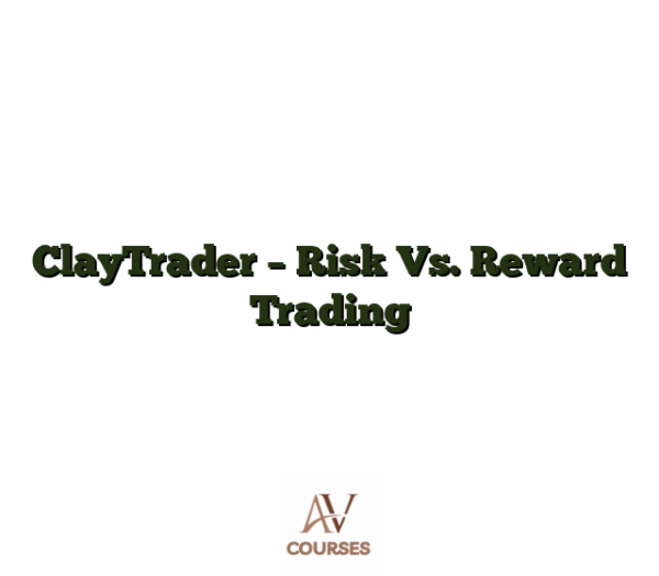 ClayTrader - Risk Vs. Reward Trading