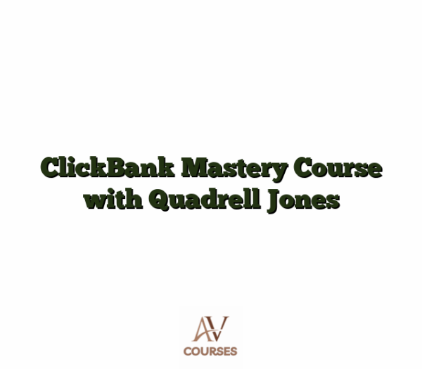 ClickBank Mastery Course with Quadrell Jones