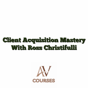 Client Acquisition Mastery With Ross Christifulli