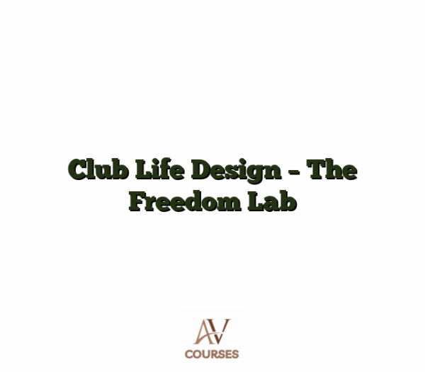 Club Life Design - The Freedom Lab