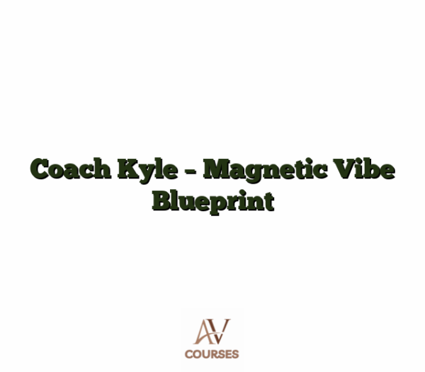 Coach Kyle - Magnetic Vibe Blueprint