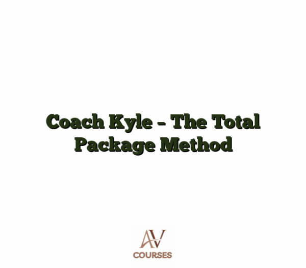 Coach Kyle - The Total Package Method