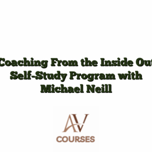 Coaching From the Inside Out Self-Study Program with Michael Neill