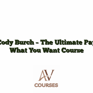 Cody Burch - The Ultimate Pay What You Want Course