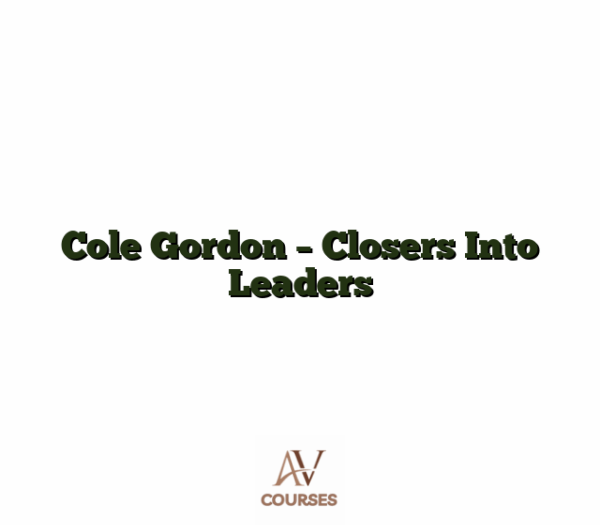 Cole Gordon - Closers Into Leaders