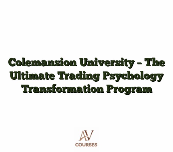 Colemansion University - The Ultimate Trading Psychology Transformation Program