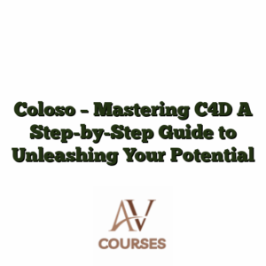 Coloso - Mastering C4D A Step-by-Step Guide to Unleashing Your Potential