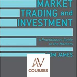 Commodity Market Trading and Investment: A Practitioners Guide to the Markets