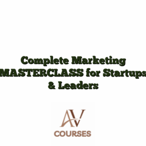 Complete Marketing MASTERCLASS for Startups & Leaders