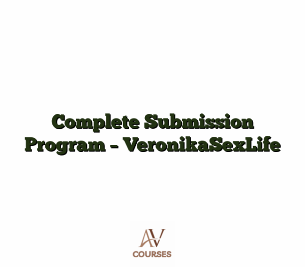 Complete Submission Program - VeronikaSexLife