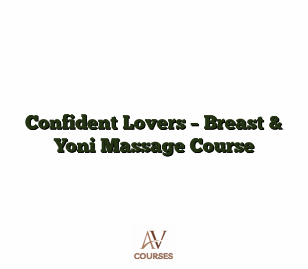 Confident Lovers - Breast & Yoni Massage Course