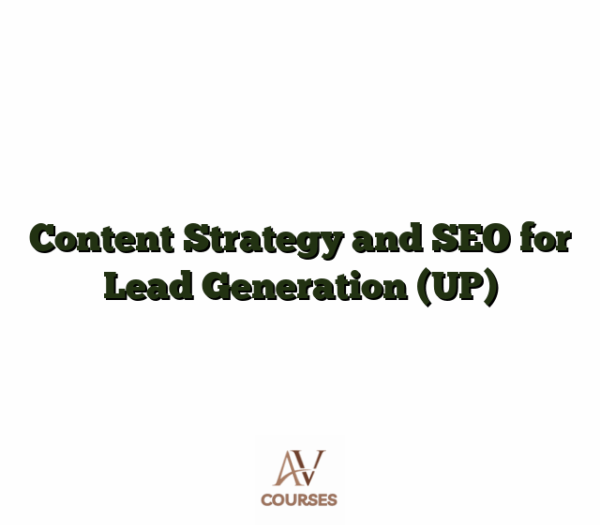 Content Strategy and SEO for Lead Generation (UP)