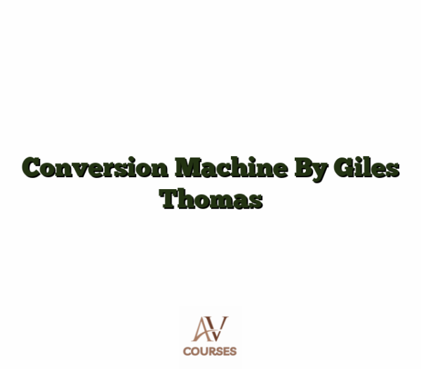 Conversion Machine By Giles Thomas
